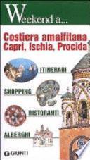Costiera amalfitana, Capri, Ischia, Procida. Itinerari, shopping, ristoranti, alberghi