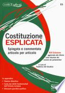 Costituzione esplicata. Spiegata e commentata articolo per articolo