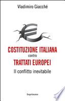 Costituzione italiana contro trattati europei. Il conflitto inevitabile