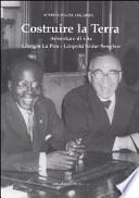 Costruire la Terra. Avventure di vita: Giorgio La Pira, Léopold Sédar Senghor