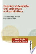 Costruire sostenibilità: crisi ambientale e bioarchitettura