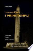 Costruirono i primi templi