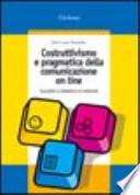 Costruttivismo e pragmatica della comunicazione on line. Socialità e didattica in Internet