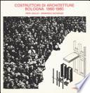 Costruttori di architetture, Bologna 1960-1980