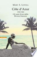 Côte d'Azur. 1920-1960: gli anni d'oro della Riviera francese
