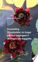 Counseling Situazionista: un luogo per fare emergere il desiderio del soggetto