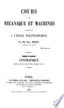 Cours de mécanique et machines professé a l'Ecole polytechnique par M. Edm. Bour