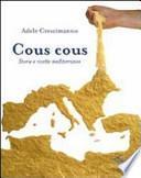 Cous cous. Storie e ricette mediterranee