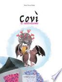 Covì il cattivissimo. Ediz. illustrata