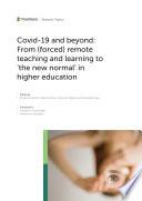 Covid-19 and beyond: From (forced) remote teaching and learning to ‘the new normal’ in higher education