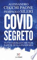 Covid segreto. Tutto quello che non sapete sulla pandemia