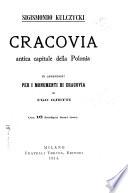 Cracovia antica capitale della Polonia. In appendice: Per i monumenti di Cracovia di Ugo Ojetti