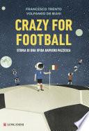 Crazy for football
