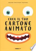 Crea il tuo cartone animato. Ediz. a colori
