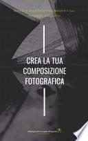Crea la tua composizione fotografica