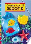Creare con il sapone