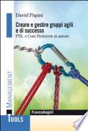 Creare e gestire gruppi agili e di successo. Pnl e Core Protocols in azione