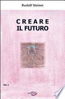 Creare il futuro