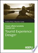 Creare offerte turistiche vincenti con Tourist Experience Design