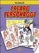 Creare personaggi per il fumetto e l'animazione
