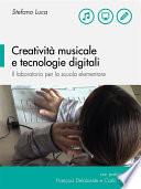 Creatività musicale e tecnologie digitali. Il laboratorio per la scuola elementare