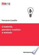 Creatività, pensiero creativo e metodo