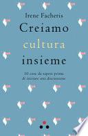 Creiamo cultura insieme. 10 cose da sapere prima di iniziare una discussione