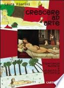 Crescere ad arte. Esperienza museale e didattica artistica