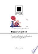 Crescere bambini. Immagini d'infanzia in educazione e formazione degli adulti