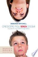 Crescere figli senza dogmi