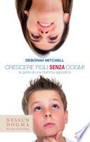 Crescere figli senza dogmi