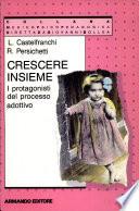 Crescere insieme. I protagonisti del processo adottivo