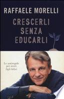 Crescerli senza educarli
