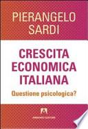 Crescita economica italiana. Questione psicologica?