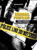 Criminal profiling. Come si costruisce un profilo psicologico