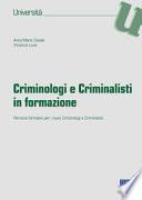 Criminologi e criminalisti in formazione