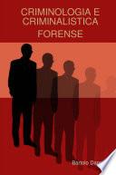 CRIMINOLOGIA E CRIMINALISTICA FORENSE