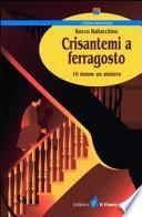 Crisantemi a ferragosto. 10 donne un mistero