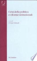 Crisi della politica e riforme istituzionali