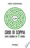 Crisi di coppia. Come uscirne in 10 mosse