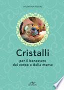 Cristalli per il benessere del corpo e della mente