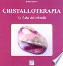 Cristalloterapia. La fiaba dei cristalli
