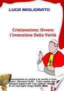 CRISTIANESIMO: ovvero lÕinvenzione della veritˆ