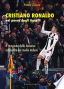 Cristiano Ronaldo nel paese degli Agnelli. Il campione della Juventus raccontato dai media italiani