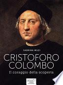 Cristoforo Colombo. Il coraggio della scoperta
