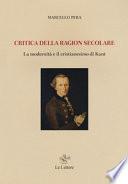 Critica della ragione secolare. La modernità e il cristianesimo di Kant