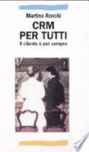 CRM per tutti. Il cliente è per sempre