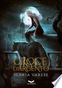 Croce d'argento. Winter Fe' saga