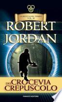 Crocevia del crepuscolo. La ruota del tempo