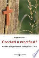 Crociati o crocifissi?